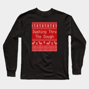 Dashing Through the Dough - Funny Christmas Long Sleeve T-Shirt